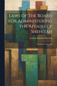bokomslag Laws of the Board for Administering the Affairs of Shehitah