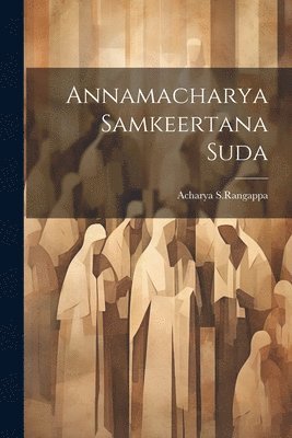 bokomslag Annamacharya Samkeertana Suda