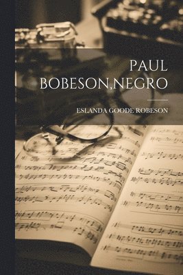 bokomslag Paul Bobeson, Negro