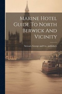bokomslag Marine Hotel Guide To North Berwick And Vicinity
