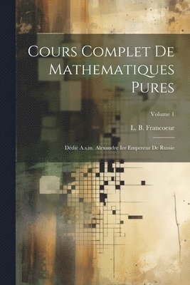 bokomslag Cours Complet De Mathematiques Pures