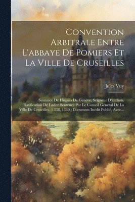 Convention Arbitrale Entre L'abbaye De Pomiers Et La Ville De Cruseilles 1