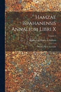 bokomslag Hamzae Ispahanensis Annalium Libri X