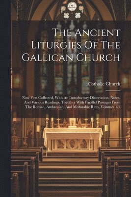 bokomslag Ancient Liturgies Of The Gallican Church