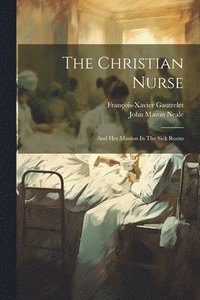 bokomslag The Christian Nurse