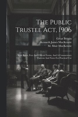 The Public Trustee Act, 1906 1