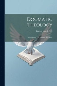 bokomslag Dogmatic Theology