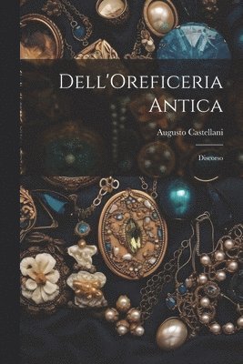 bokomslag Dell'Oreficeria Antica