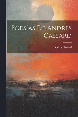 Poesías De Andres Cassard