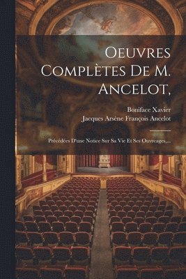 bokomslag Oeuvres Compltes De M. Ancelot,