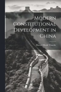 bokomslag Modern Constitutional Development in China