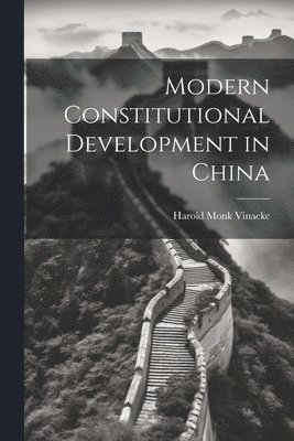 Modern Constitutional Development in China 1