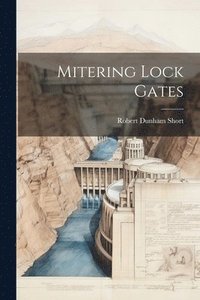 bokomslag Mitering Lock Gates