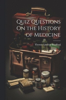 Quiz Questions On the History of Medicine 1