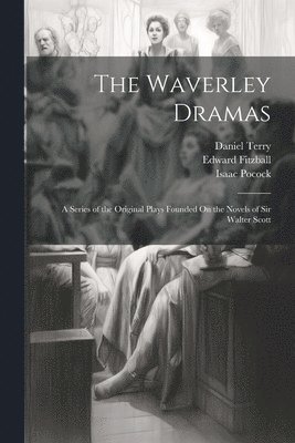 The Waverley Dramas 1