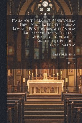 bokomslag Italia Pontificia, Sive, Repertorium Privilegiorum Et Litterarum a Romanis Pontificibus Ante Annum Mclxxxxviii Italiae Ecclesiis Monasteriis Civitatibus Singulisque Personis Concessorum