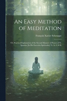 An Easy Method of Meditation 1