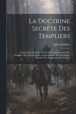 bokomslag La Doctrine Secrte Des Templiers