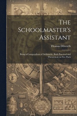 Thomas Dilworth - Schoolmaster's Assistant, Häftad