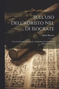 bokomslag Sull'uso Dell'aoristo Nel ... Di Isocrate