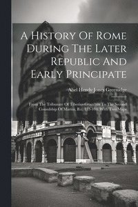 bokomslag A History Of Rome During The Later Republic And Early Principate