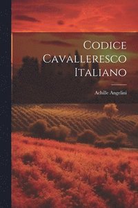 bokomslag Codice Cavalleresco Italiano