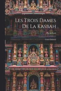 bokomslag Les Trois Dames De La Kasbah