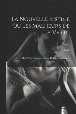 La Nouvelle Justine Ou Les Malheurs De La Vertu 1