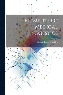 bokomslag Elements Of Medical Statistics