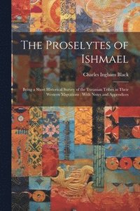 bokomslag The Proselytes of Ishmael