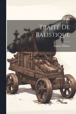 bokomslag Trait De Balistique