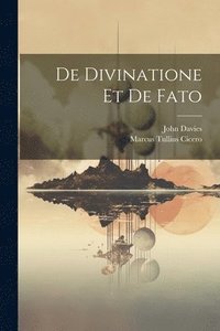 bokomslag De Divinatione Et De Fato