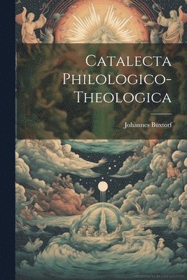 bokomslag Catalecta Philologico-theologica