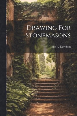 bokomslag Drawing For Stonemasons