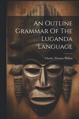 Outline Grammar Of The Luganda Language
