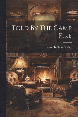 Told By The Camp Fire 1