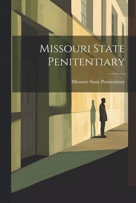 Missouri State Penitentiary 1