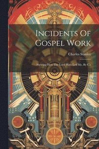 bokomslag Incidents Of Gospel Work