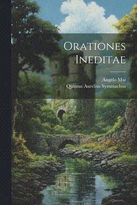 Quintus Aurelius Symmachus, Angelo Mai - Orationes Ineditae, Häftad