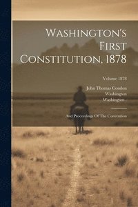 bokomslag Washington's First Constitution, 1878