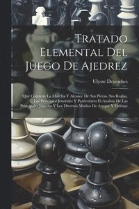 bokomslag Tratado Elemental Del Juego De Ajedrez