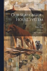 bokomslag Our Slaughter-house System