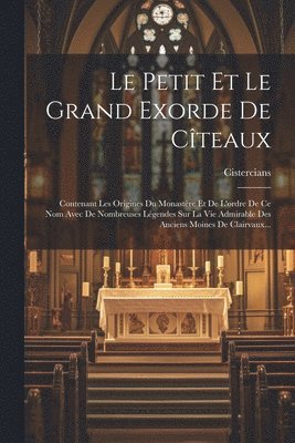 Petit Et Le Grand Exorde De Cîteaux, Häftad