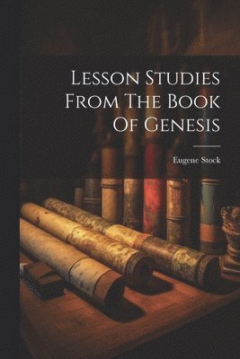 Lesson Studies From The Book Of Genesis 1