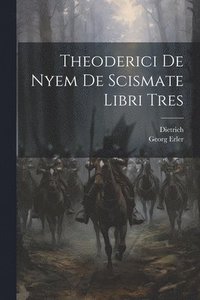 bokomslag Theoderici De Nyem De Scismate Libri Tres