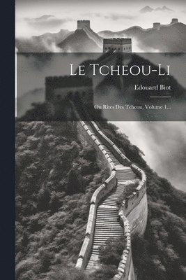 Le Tcheou-li 1