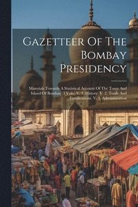 bokomslag Gazetteer Of The Bombay Presidency