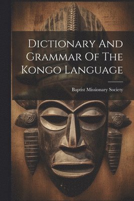 Dictionary And Grammar Of The Kongo Language 1