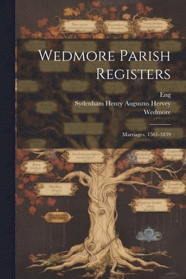 Eng (Parish), Wedmore, Sydenham Henry Augustus Hervey - Wedmore Parish Registers, Häftad