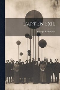 bokomslag L'art En Exil